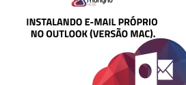 Instalando e-mail próprio no Outlook (Versão Mac)